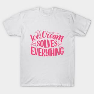 Ice Cream Solves Everything T-Shirt